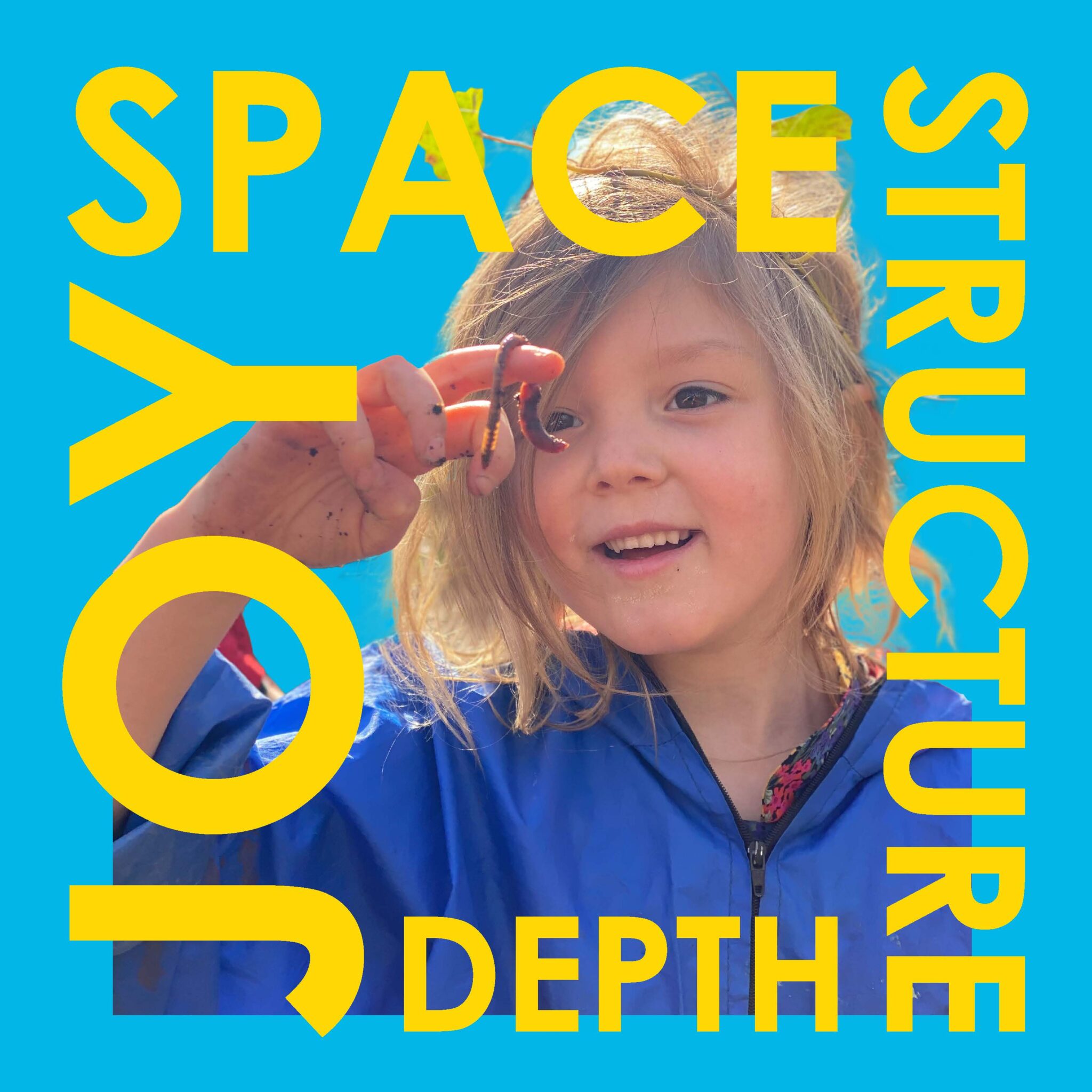 girl holding a worm surrounded by the graphic words JOY SPACE STRUCTURE DEPTH
